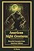 American Night Creatures: Recorded Accounts from American Folklore (Raven Occult Chronicles)