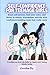Self-Confidence For Teenage Girls: Boost self-esteem, find your voice, and thrive in school, friendships, and life with confidence-building tools that ... and Life Skills for Teens & Young Adults)