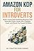 Amazon KDP for Introverts: Build a Quiet Self-Publishing Business That Generates Profit, Grows Into a Sellable Asset, and Moves You Toward $1 Million