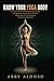 Know Your Yoga Body: The Beginner's Visual Guide to 70 Poses, Muscle Mechanics and Anatomy Behind Every Movement