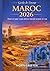 Guide de voyage du Maroc 2026: Tout ce que vous devez savoir avant Tu vas (French Edition)