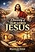 The Discovery of Our Lord Jesus: Life Story, Historical Evidence, and the Truth About Him That Changed the World