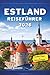 ESTLAND REISEFÜHRER 2026: Ihr unverzichtbarer Begleiter zur Entdeckung des mittelalterlichen Erbes, malerischer Landschaften und des einzigartigen Charmes der Ostsee. (German Edition)
