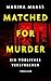 Matched for Murder: Ein töd...