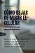 Cómo dejar de mirar el celular apenas despiertas: Evita el impulso matutino, construye una rutina sin pantallas y elimina la dependencia digital (Spanish Edition)