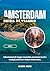 AMSTERDAM GUIDA DI VIAGGIO 2026: Informazioni di viaggio essenziali, esperienze locali e consigli pratici per visitare Amsterdam. (Italian Edition)