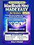 MacBook Neo Made Easy for Seniors: The Complete, Stress-Free Beginner’s User Guide to Mastering Your Mac Step-by-Step with Clear Illustrations, Practical Tips & Simple Everyday Tasks
