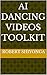 AI DANCING VIDEOS TOOLKIT
