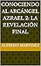 Conociendo al Arcángel 2: La Revelación Final (Conociendo al Arcángel: Una Historia de Vida.) (Spanish Edition)