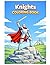 Knights Coloring Book: 50 Epic Knight Coloring Pages with Castles, Swords and Medieval Adventures for Kids and Adults