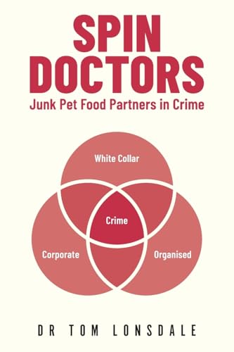 Spin Doctors: Junk Pet Food Partners in Crime (Paperback)