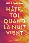 Hâte-toi quand la...