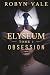 Elyseum Obsession: A Slow-Burn Psychological Billionaire Romance