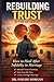 REBUILDING TRUST AFTER BETRAYAL: How to Heal After Infidelity in Marriage