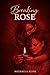 Breaking Rose by Michaela Reihl