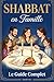 Shabbat en Famille - Le Guide Complet: Préparatifs, prières, recettes et activités pour transmettre la joie du Shabbat à vos enfants (French Edition)