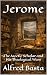 Jerome: The Ascetic Scholar...