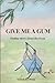GIVE ME A GUM: Finding Mercy Across the Ocean