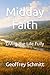 Midday Faith: Living the Life Fully