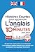 Histoires courtes pour apprendre l’anglais en 10 minutes par jour: 20 histoires pour débutants - Livre bilingue anglais-français pour enrichir son ... facilement - Audio inclus (French Edition)