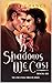 Shadows We Cast (Our Dark M...