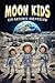 Moon Kids: Ein Artemis-Abenteuer: Wissenschaft und Abenteuer auf der Mondbasis der NASA fuer Leser von 6 bis 10 Jahren (German Edition)
