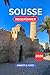 SOUSSE REISEFÜHRER 2026: Küstenresorts, historische Altstadtmärkte, tunesische Küche und einfache Reiseplanung für Erstbesucher (German Edition)