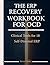 The ERP Recovery Workbook for OCD: 18 Self-Directed Clinical Tools: Fear Hierarchy Templates, Exposure Logs, 90-Day Plan, Relapse Prevention Program, ... (The Complete ERP Workbook for OCD)