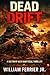 Dead Drift by William Ferrier Jr.