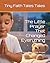 The Little Prayer That Changed Everything: How One Simple Prayer Made Everything Better
