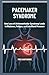 Pacemaker Syndrome: How Loss of Atrioventricular Synchrony Leads to Dizziness, Fatigue, and Low Blood Pressure