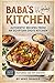 Baba's Kitchen: Recipes from an Egyptian Dad’s Kitchen