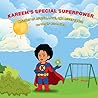 Kareem's Special Superpower: A Story of Autism, Love and Acceptance
