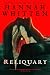 Reliquary by Hannah Whitten