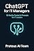 ChatGPT for IT Managers: 50 Battle-Tested AI Prompts for IT Leaders — Save Hours Every Week on Strategy, Vendors, Incidents & More