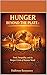 Hunger Beyond the Plate: Food, Inequality, and the Deeper Crisis of Human Need (Starving in Plenty: A Five-Book Series on Hunger, Power, and Human Failure 4)