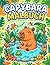 Capybara Malbuch: Niedliche Capybaras Ausmalbilder für Kinder, Jugendliche und Erwachsene – Spaß & Entspannung garantiert (German Edition)