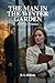 The Man in the Winter Garden: A Gothic Romance