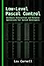 Low-Level Pascal Control: Hardware Interaction and Bitwise Operations for System Developers (Advanced Programming Techniques with Pascal)