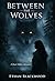 Between The Wolves: A Dark Shifter Romance