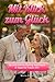 Mit Klick zum Glück: Skurrile Online-Dating-Abenteuer & Tipps für Frauen 50+ (German Edition)