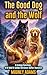 The Good Dog and the Wolf: ...