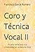 Coro y Técnica Vocal II: Prueba de Acceso a la Universidad en Andalucía 2026 (PAU Andalucía · Bachillerato Música y Artes Escénicas) (Spanish Edition)