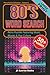 80's WORD SEARCH: 80’s Word Search Puzzle Book for Adults, 50+ Large Print Puzzles Featuring Music, Movies, TV & 80's Pop Culture (Retro Puzzle Collection)
