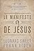Le manifeste de Jésus: Restaurer la suprématie et la souveraineté de Jésus-Christ (French Edition)
