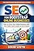 SEO for Bootstrap Online Businesses: Get Found on Google and Grow Your Business Without Spending a Cent on Advertising (The Bootstrap Online Business Series Book 18)