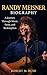 RANDY MEISNER BIOGRAPHY: A journey through music fame, and redemption