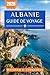 Albanie Guide De Voyage 2026: Explorez les châteaux, les criques de la Riviera et les sentiers de montagne grâce à des itinéraires pratiques et des conseils locaux (French Edition)