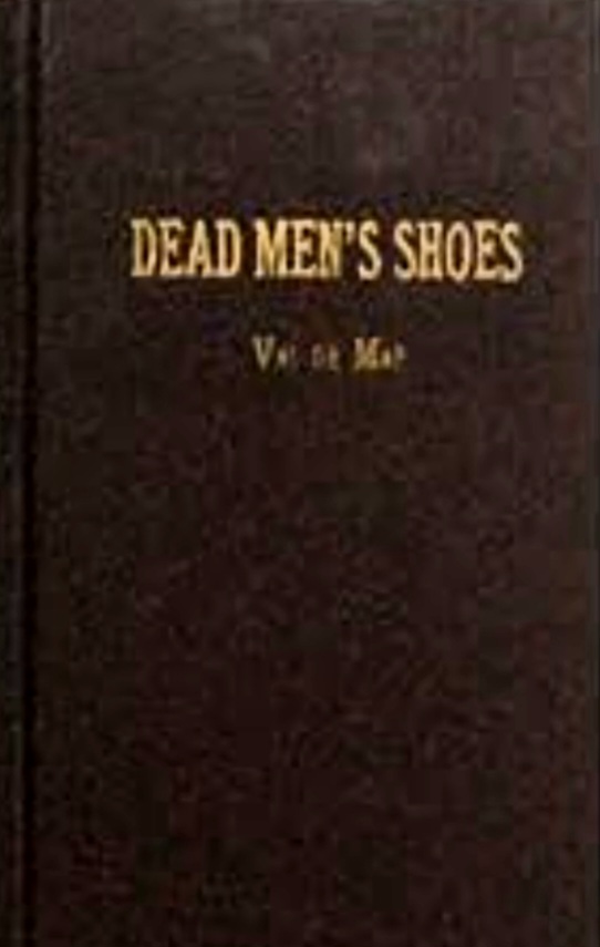Dead Men's Shoes, or, The One Hundred Per Cent Inheritance Tax (Hardcover)