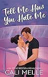 Book cover for Tell Me How You Hate Me